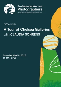 Flyer for “A Tour of Chelsea Galleries with Claudia Sohrens,” presented by Professional Women Photographers. Event details: Saturday, May 31, 2025, from 11 AM to 1 PM. Includes abstract geometric shapes in yellow, green, and white on a dark green background.